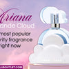 Ariana Grande Cloud- The Most Popular Celebrity Perfume in 2022