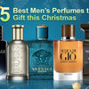 5 Best Men’s Perfume to Gift this Christmas